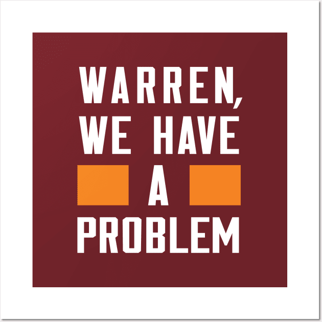 WARREN, WE HAVE A PROBLEM Wall Art by Greater Maddocks Studio